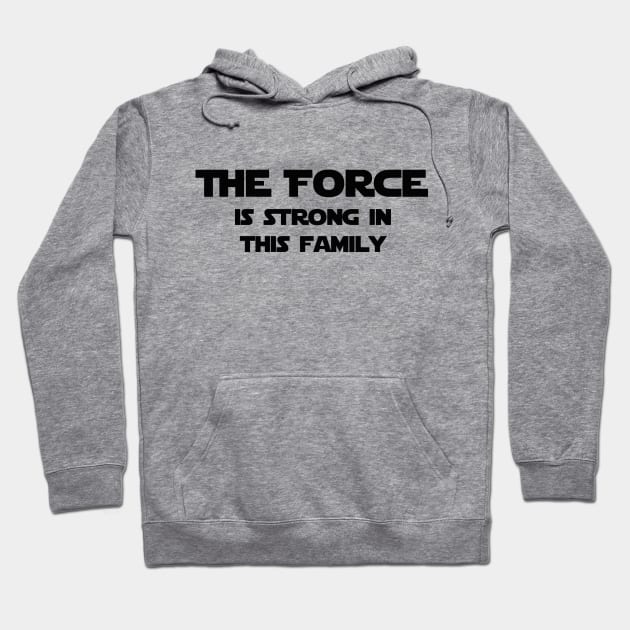 The Force is Stong in this Family Hoodie by StarsHollowMercantile